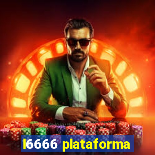 l6666 plataforma